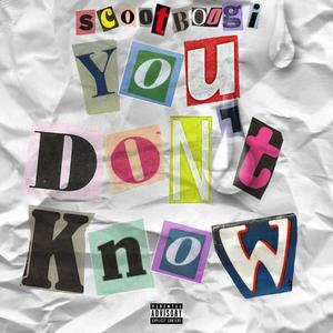 You Don't Know (Explicit)