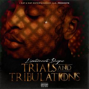 Trials & Tribulations (Explicit)