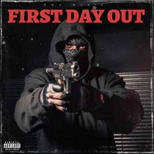 First Day Out Freestyle (feat. Megil_B.W.A)