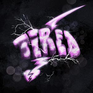 TIRED (feat. Vlonezy) (Explicit)