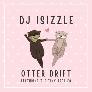 Otter Drift (feat. The Tiny Trebles)