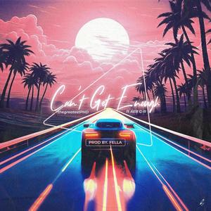 Can't Get Enough (feat. AEB. G-R) (Explicit)