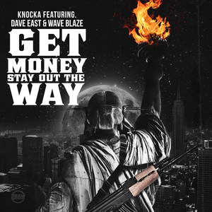 Get Money, Stay out the Way (feat. Dave East & Wave Blaze) [Explicit]