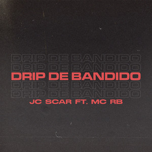 Drip de Bandido(feat. MC RB) (Explicit)