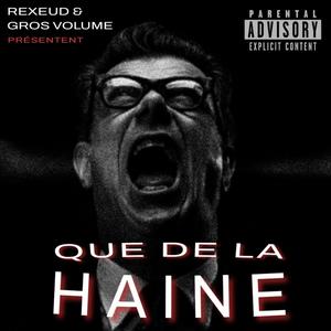 Que de la HAINE (Explicit)