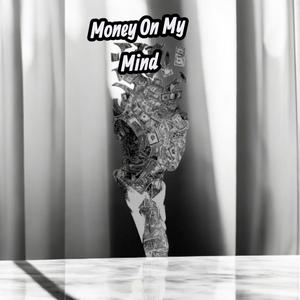 Money On my Mind (feat. Tone Deigo)