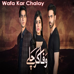 Wafa Kar Chalay