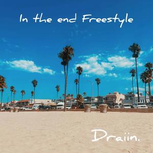 In The End (Freestyle) [Explicit]