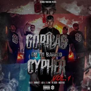 GORILAS EN TU BARRIO CYPHER (feat. WICKED WEST, AYUNGREB3L, ACHE A, EL IVAN & MC RECKOR) (Explicit)