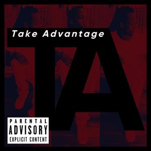 Take Advantage (Explicit)