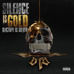 Silence Is Gold Ductape Is Silver (Explicit)