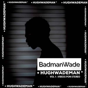 HUGHWADEMAN, Vol. 1: VIBES PON STEREO (Explicit)