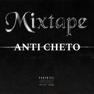 MIXTAPE ANTI CHETO (Explicit)