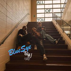 All of You (feat. BlueJay1518 & Big J-LGND) (Explicit)