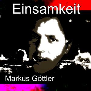 Markus Göttler - Einsamkeit