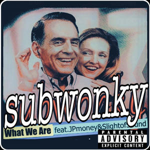 What We Are (feat. JPmoney & Slight of Sound) (Explicit)