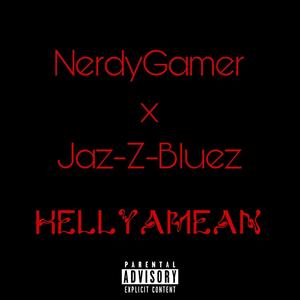 HellYaMean (feat. Jaz Z Bluez) [Explicit]