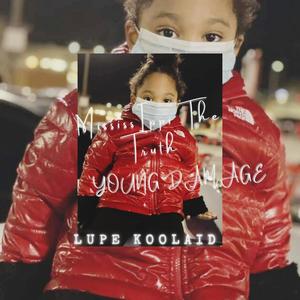 Lupe Koolaid (feat. Young Damage) [Explicit]