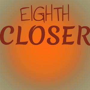 Eighth Closer