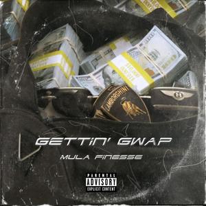 GETTIN GWAP (Explicit)