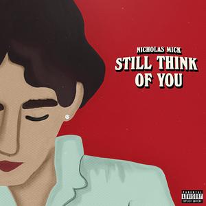 Still Think Of You (Explicit)
