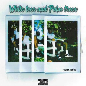 White Tees and Palm Trees (Explicit)