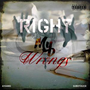Right My Wrongs (feat. SuboTouch) (Explicit)