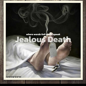 JEALOUS DEATH (Explicit)