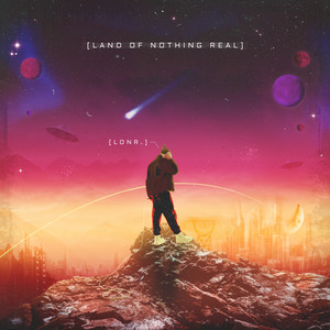 Land Of Nothing Real (Explicit)