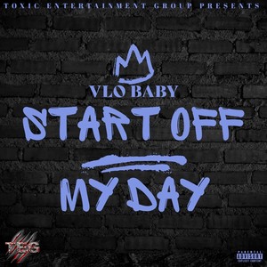 Start off My Day (Explicit)