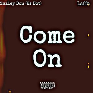 Come on (feat. Laffa) [Explicit]