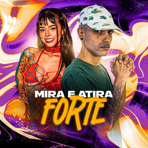 MIRA E ATIRA FORTE (Explicit)
