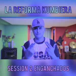 Session 2 Enganchado Villero