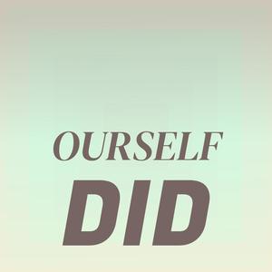 Ourself Did