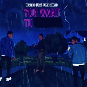 You Want Tu (Explicit)