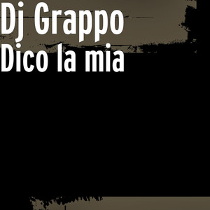 Dico la Mia (Explicit)