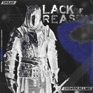 LACK OF REASON (feat. Drear) (Explicit)