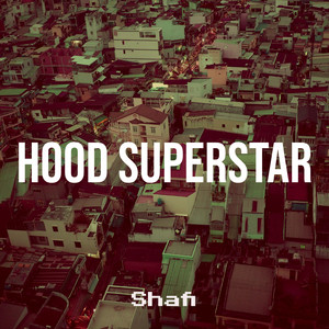 Shafi - Hood Superstar (Explicit)