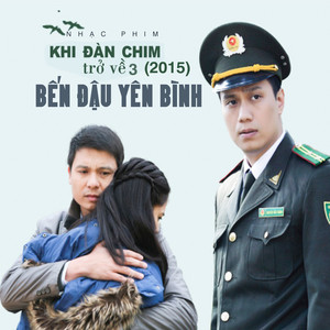 Bến Yên Bình (Nhạc Phim Khi Đàn Chim Trở Về 3)