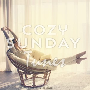 Cozy Sunday Tunes, Vol. 3 (Finest Lay Back & Relax Music)