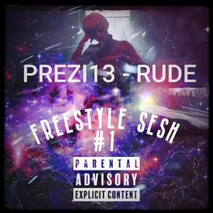 RUDE( Freestyle sesh ) (Explicit)