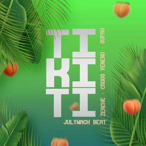 TIKITI (feat. Julywach, Zeache & Supah)