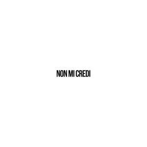 Non mi credi (Explicit)