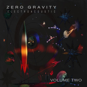 Zero Gravity Electroacoustic: Vol. 2