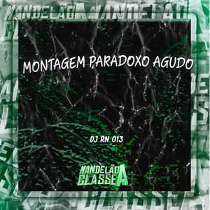 Montagem Paradoxo Agudo (Explicit)