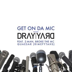 Get On Da Mic (feat. Z-Man, BROke The MC & Quaesar) [Explicit]
