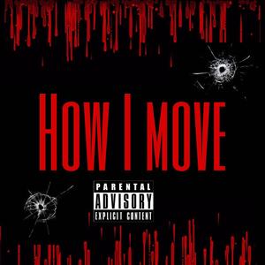 How I Move (feat. True2kp) [Explicit]