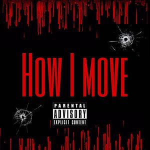 How I Move (feat. True2kp) (Explicit)