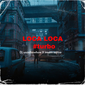LOCA LOCA #TURBO (Remix|Explicit)