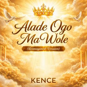 Alade Ogo Ma Wole (Reimagined Version)